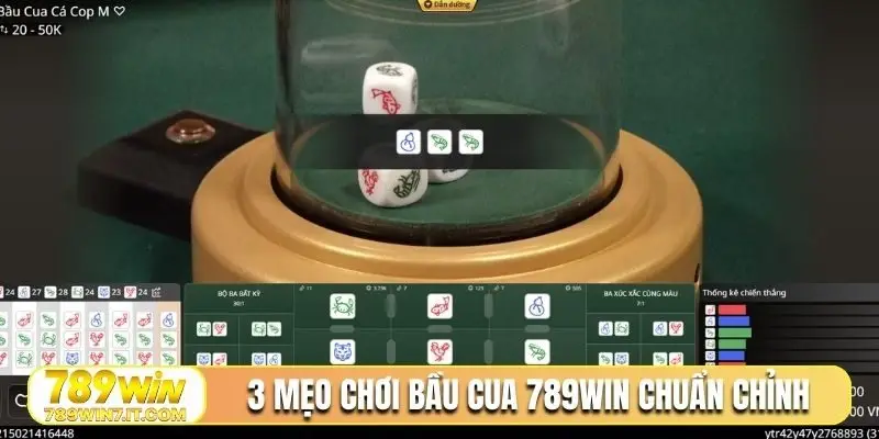 3 mẹo chơi bầu cua 789Win chuẩn chỉnh