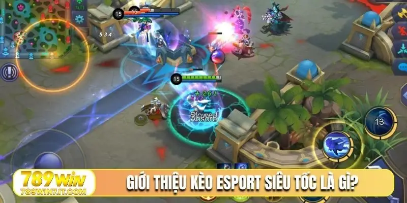Giới thiệu kèo Esport siêu tốc là gì?